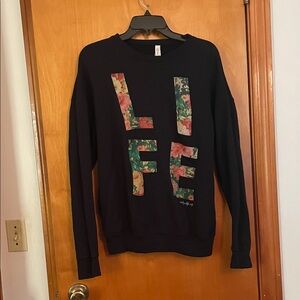Bella Canvas Black Sweatshirt with Floral LIFE Graphic